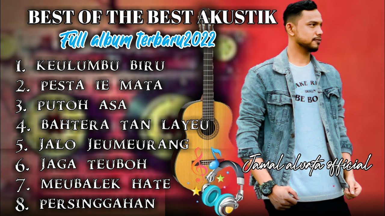 LAGU ACEH TERBARU 2022 JAMAL ALVATA FULL ALBUM BEST OF THE BEST AKUSTIK