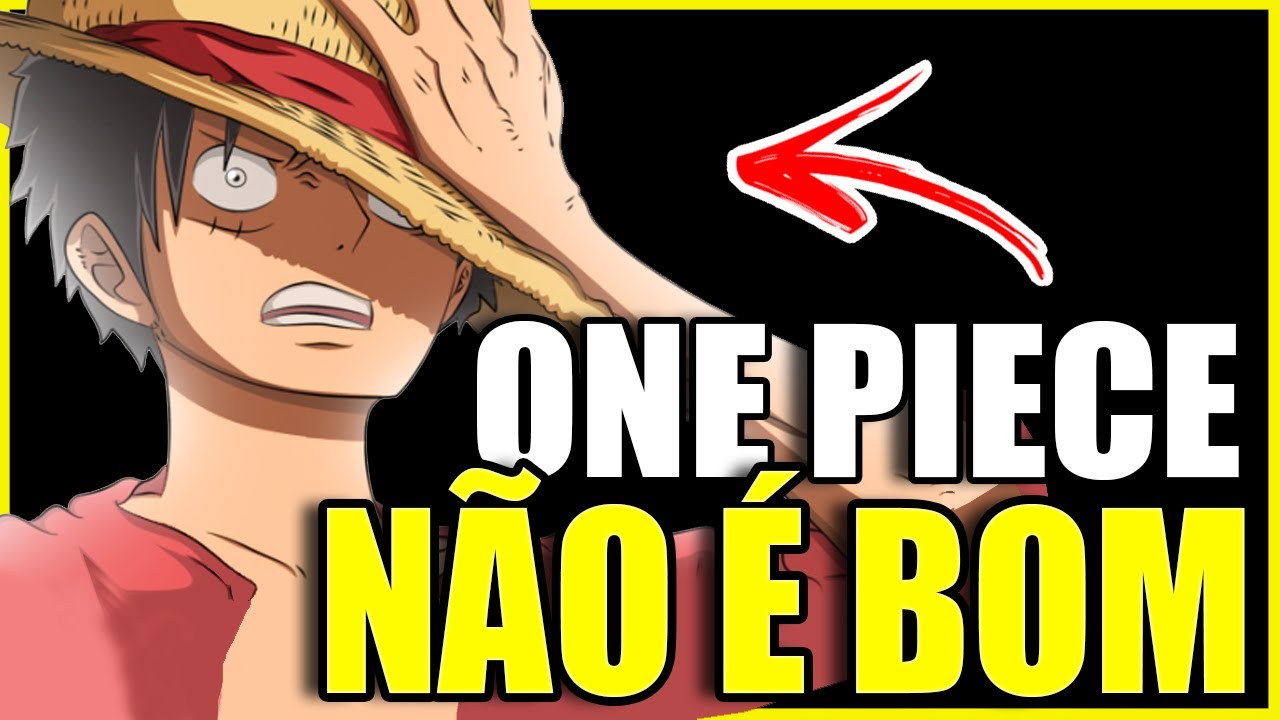 ONE PIECE  3 MOTIVOS PARA NÃO ASSISTIR 