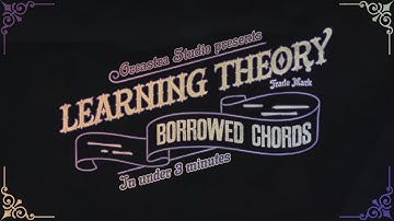 Learning Theory: Borrowed Chords (Songwriting and Composing Tips)