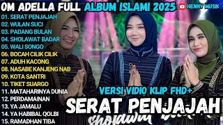 OM ADELLA FULL ALBUM ISLAMI 2025 - PADANG BULAN - SERAT PENJAJAH - WALI SONGO - DANGDUT SHOLAWAT