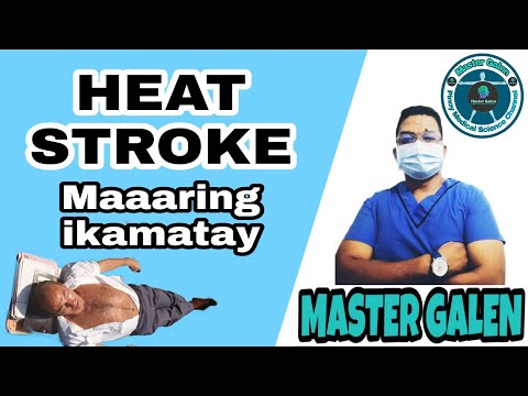 Ano ang Heat Stroke? Mga sintomas, paunang lunas at kung paano maiiwasan.