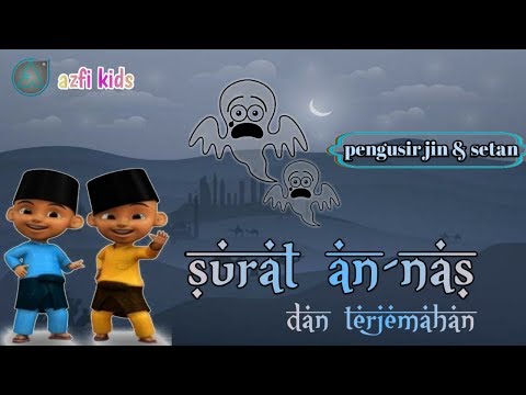 Surat AN-NAS dan Terjemahannya merdu untuk anak anak | murottal anak versi animasi upin ipin