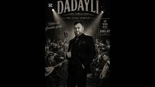 Dadaylı sev gülüm savda gülüm 