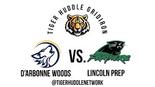 Tiger Huddle Gridiron: D’Arbonne Woods Vs. Lincoln Prep