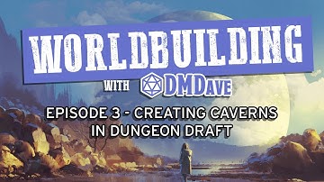 Worldbuilding with DMDave - Episode 3 - How to Draw Caverns and Objects in Dungeon Draft