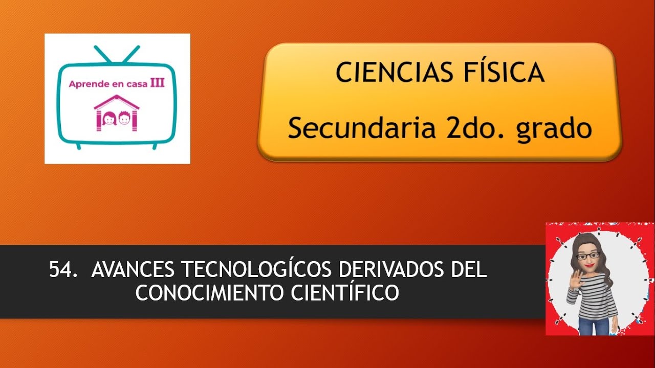 54. Avances tecnológicos derivados del conocimiento
