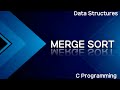 MERGE SORT in 1 Video || Data Structures || Sorting Program || Working and Code