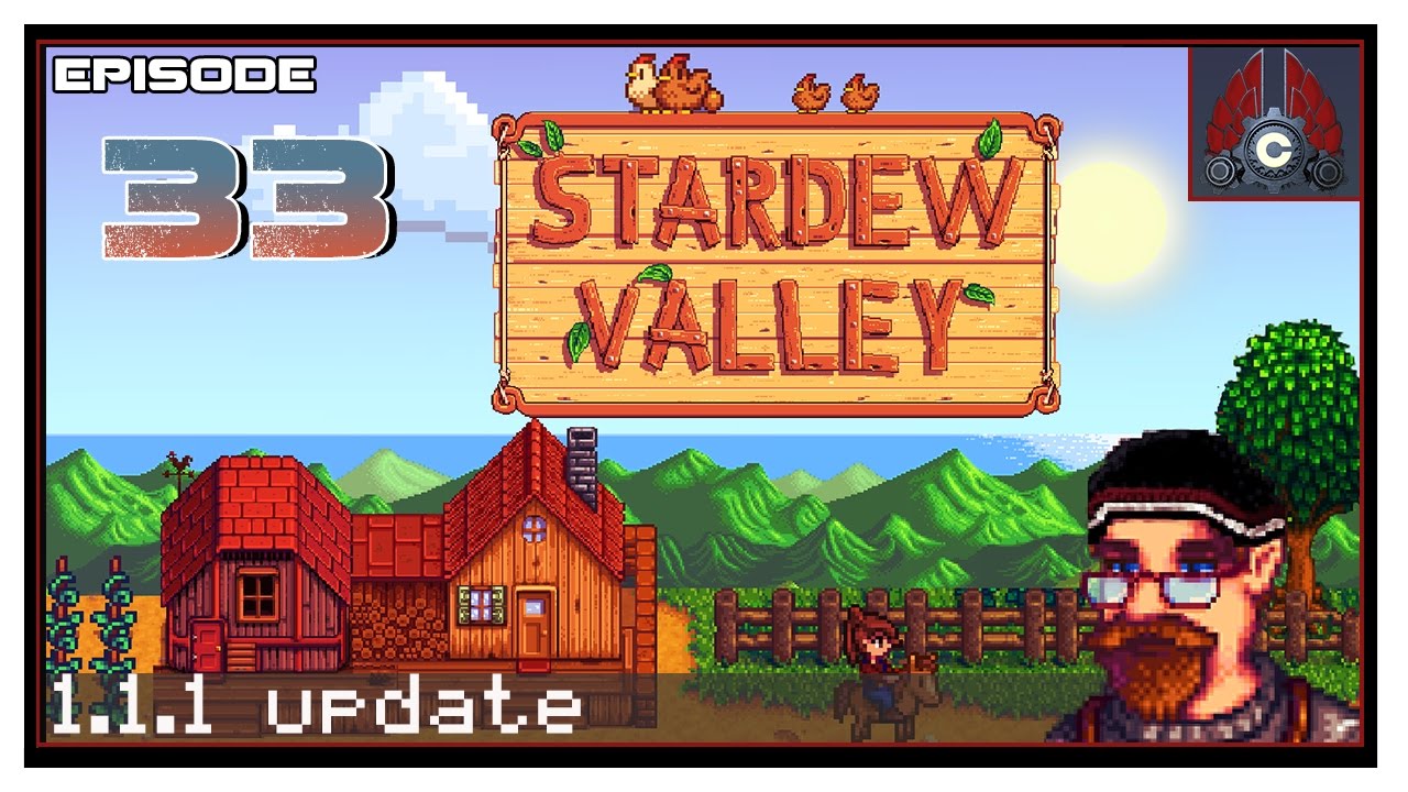 Let's Play Stardew Valley Patch 1.1.1 With CohhCarnage - Episode 33