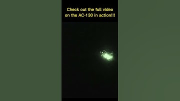 Checkout The full AC-130 Video!!!