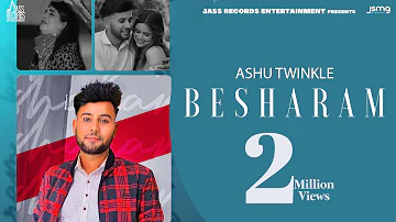 Besharam (Full Video) Ashu Twinkle | Monty Deepak Sharma & Sonika Singh | New Haryanvi Songs 2022