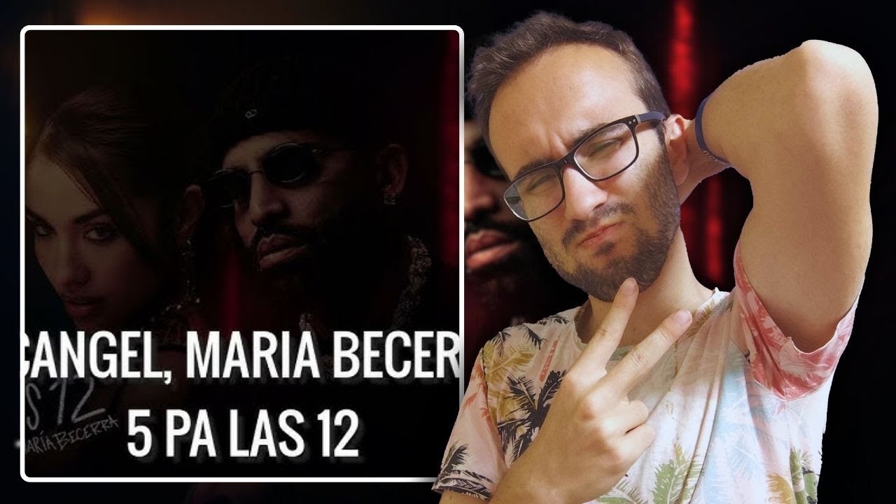 REACCIONANDO a Arcángel & María Becerra – “5 pa’ las 12” 🎶🔥 Una mezcla BRUTAL de flow y sentimiento