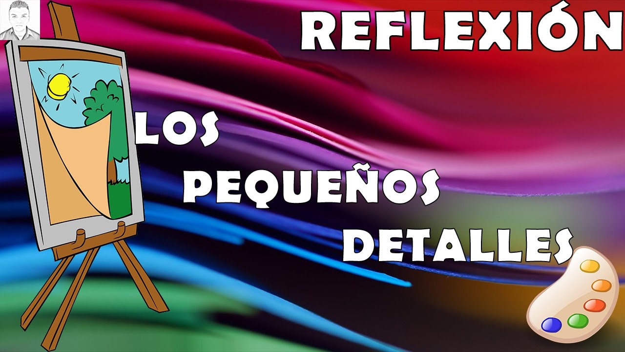 Reflexion Los Pequeños Detalles Marcan La Diferencia