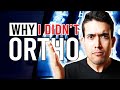 Why I DIDN'T... Orthopedic Surgery