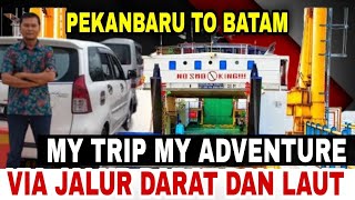 Perjalanan Pekanbaru To Batam Via Jalur Darat dan Laut‼️ Melalui Pelabuhan Sungai Pakning