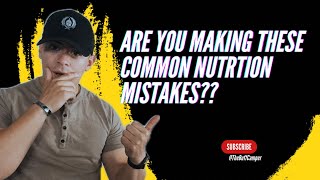 Are YOU making these common nutrition mistakes?!