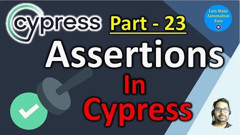 Part - 23 |  Assertions in Cypress