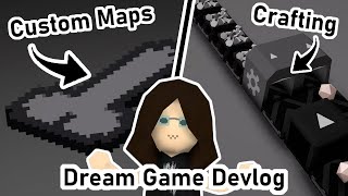 How i added Custom Maps and Crafting to my Dream Game | Devlog 2