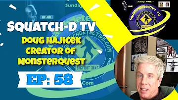 ? (Bigfoot Podcast Video) Squatch-D TV 에피소드 58 w / 게스트 Doug Hijicek (MonsterQuest)...