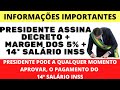 14º SALÁRIO PARA OS APOSENTADOS INSS + DECRETO ASSINADO PELO PRESIDENTE BOLSONARO + MARGEM DOS 5%