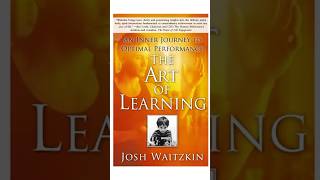 📖 The Art of Learning by Josh Waitzkin – Book Summary in 60 Seconds