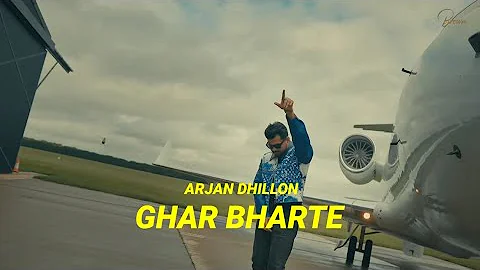 Ghar Bharte - Arjan Dhillon (Official Video) / New Punjabi Song 2023