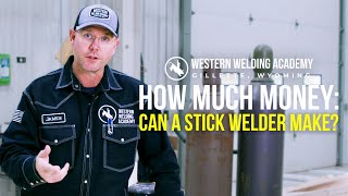 How Much MONEY can a STICK WELDER Make?