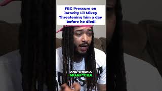 FBG Pressure on Jarocity Lil Mikey Threatening him a day before he died!