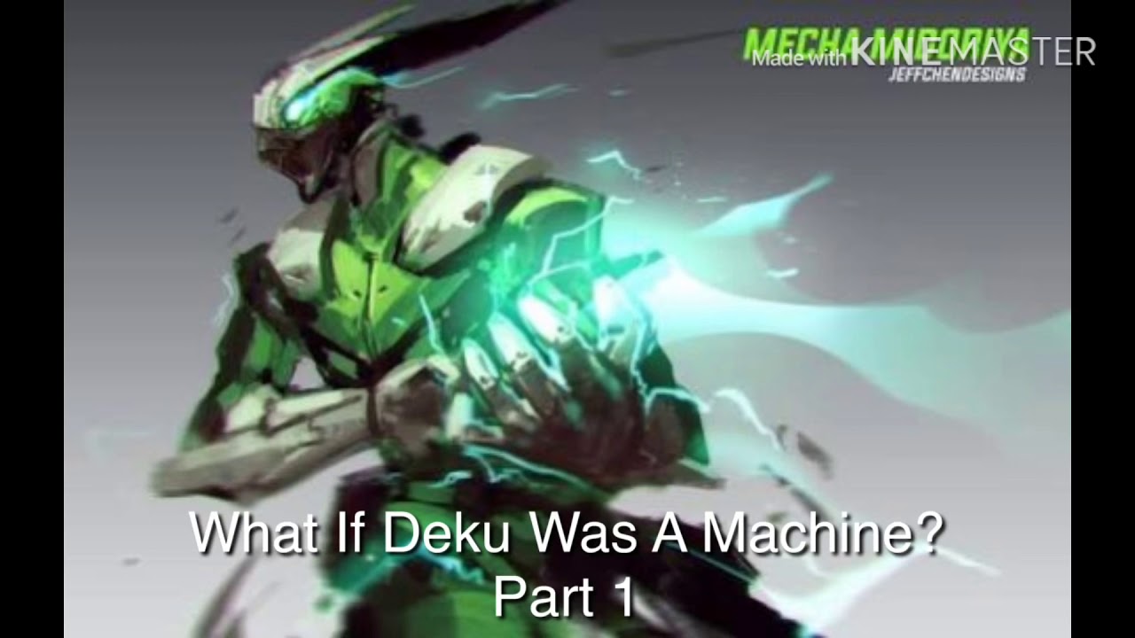 What If Deku Was A Machine? Part 1