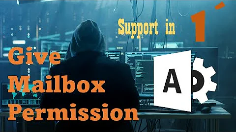 Give mailbox permissions to another user as Admin