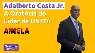 🟡 A Oratória de Adalberto Costa Jr (Unita - Angola) - Oratória na Prática