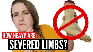 Amputated Limbs WEIGHT HOW MUCH?? (And How Can Amputees Know Their 
