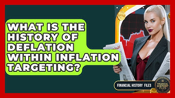 What Is The History Of Deflation Within Inflation Targeting? - Financial History Files
