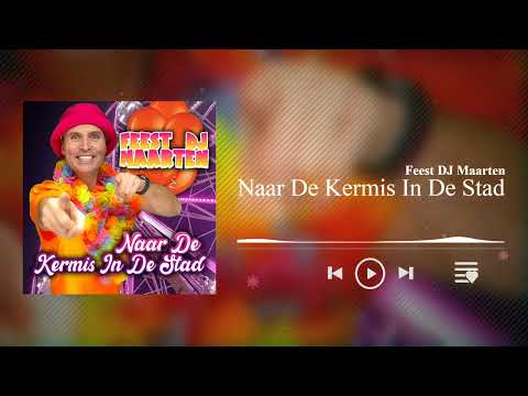 Feest DJ Maarten - Naar De Kermis In De Stad