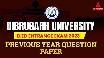 Dibrugarh University Bed Entrance Previous Year Question Paper | Dibrugarh University Bed
