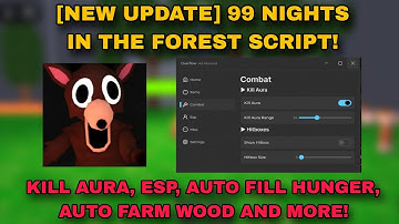 [NEW UPDATE] 99 NIGHTS IN THE FOREST SCRIPT! - KILL AURA, ESP, AUTO HUNGER, AUTO FARM WOOD, AND MORE