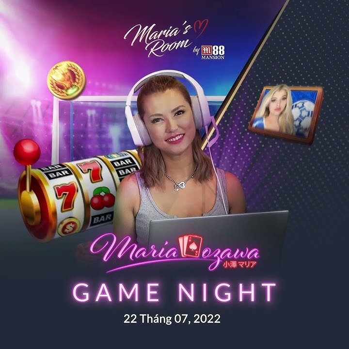 𝐆𝐀𝐌𝐄 𝐍𝐈𝐆𝐇𝐓 cùng Maria Ozawa | M88 Mansion