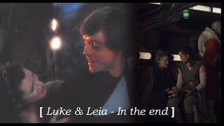 Luke & Leia Skywalker //In the end /// + TLJ (HAPPY STAR WARS DAY)