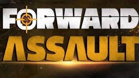 Forward Assault ~ Highlights #6 - 2022