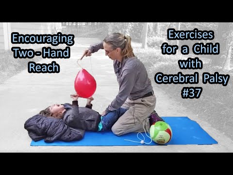 #37 Encouraging 2 Hand Reach: Exercises for a Child with Cerebral Palsy