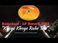 Khoye Khoye Rahe Teri  | Kishore Kumar & Anuradha | KALAAKAAR (1983) | Kalyanji Anandji | Vinyl Rip