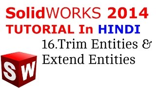 SolidWorks Tutorial in Hindi 16.Trim Entities, Extend Entities