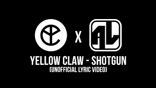 Download lagu Yellow Claw - Shotgun (Un Lyric Video)