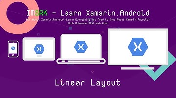 Learn Xamarin Android - Linear Layout | IMSRK