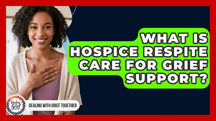 What Is Hospice Respite Care For Grief Support? - Dealing With Grief Together