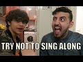 TRY NOT TO SING ALONG CHALLENGE!!