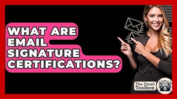 What Are Email Signature Certifications? - TheEmailToolbox.com