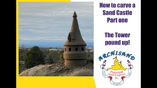 How to carve a Sand Castle Part 1 The Tower Prep