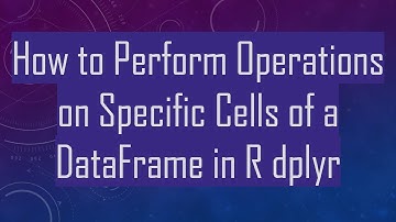 How to Perform Operations on Specific Cells of a DataFrame in R dplyr