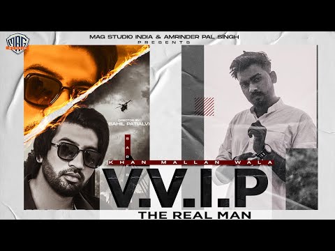 VVIP The Real Man | Khan Mallan Wala | Sarfraz Khan | Latest Punjabi Song | Mag Studio India