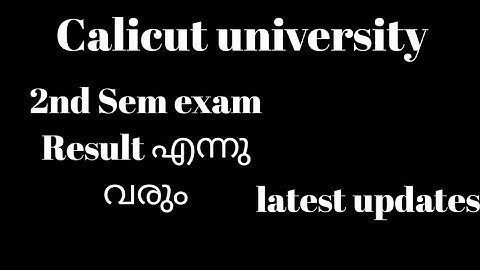 Calicut university, 2nd Sem exam result, New update, latest important information